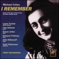 Michael Cohen: I Remember - Jon Klibonoff (piano); Laura Tucker (mezzo-soprano); Lisa Hansen (flute); Semyon Fridman (cello); Susan Jolles (harp)