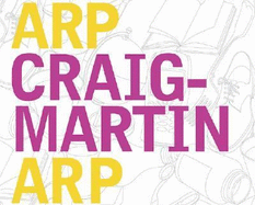 Michael Craig-Martin: Arp Craig-Martin Arp - Craig-Martin, Michael, and Stecker, Raimund (Text by)