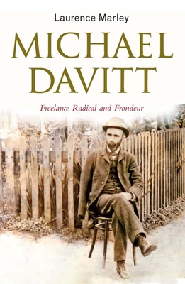 Michael Davitt: Freelance Radical and Frondeur - Marley, Laurence