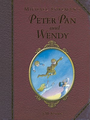 Michael Foreman's Peter Pan and Wendy - Barrie, J.M.