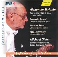 Michael Gielen conducts Skrjabin, Busoni, Ravel, Strawinsky - SWR Baden-Baden and Freiburg Symphony Orchestra; Michael Gielen (conductor)
