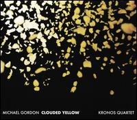 Michael Gordon: Clouded Yellow - Kronos Quartet
