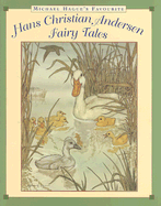 Michael Hague's favourite Hans Christian Andersen fairy tales.