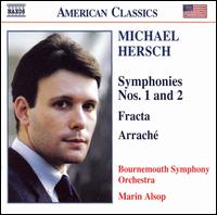 Michael Hersch: Symphonies Nos. 1 & 2 - Bournemouth Symphony Orchestra; Marin Alsop (conductor)