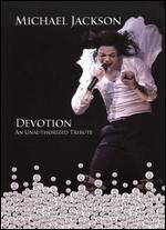 Michael Jackson: Devotion - An Unauthorized Tribute - 