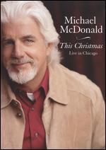 Michael McDonald: This Christmas - Live in Chicago