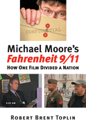 Michael Moore's Fahrenheit 9/11: How One Film Divided a Nation