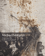 Michael Morgner (German edition): Werkverzeichnis. Gemalde und Plastiken