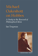 Michael Oakeshott on Hobbes: A Study in the Renewal of Philosophical Ideas