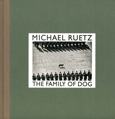 Michael Ruetz: The Family of Dog - Ruetz, Michael