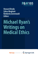 Michael Ryan 's Writings on Medical Ethics