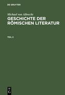 Michael Von Albrecht: Geschichte Der Romischen Literatur. Teil 2