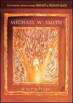 Michael W. Smith: Worship