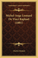 Michel-Ange Leonard De Vinci Raphael (1881)