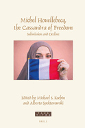 Michel Houellebecq, the Cassandra of Freedom: Submission and Decline