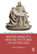 Michelangelo's Vatican Piet and Its Afterlives