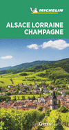 Michelin Green Guide Alsace Lorraine Champagne: (Travel Guide)
