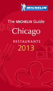 Michelin Guide Chicago 2013: Restaurants & Hotels