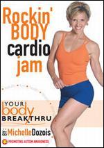 Michelle Dozois: Your Body Breakthru - Rockin' Body Cardio Jam