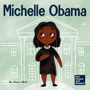 Michelle Obama: A Kid's Book About Turning Adversity into Advantage