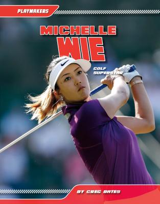 Michelle Wie: Golf Superstar: Golf Superstar - Bates, Greg