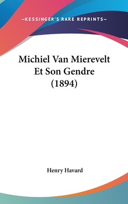 Michiel Van Mierevelt Et Son Gendre (1894) - Havard, Henry