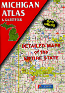 Michigan Atlas & Gazetteer: GPS Grids, Detailed Maps of the Entire State