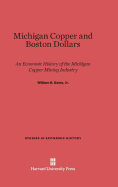 Michigan Copper and Boston Dollars: An Economic History of the Michigan Copper Mining Industry