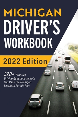 Michigan Driver's Workbook: 320+ Practice Driving Questions to Help You Pass the Michigan Learner's Permit Test - Prep, Connect