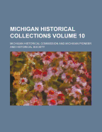 Michigan Historical Collections Volume 10