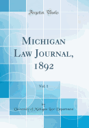 Michigan Law Journal, 1892, Vol. 1 (Classic Reprint)