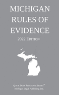 Michigan Rules of Evidence; 2022 Edition