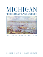 Michigan: The Great Lakes State: An Illustrated History