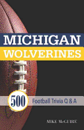 Michigan Wolverines: 500 Football Trivia Q&A