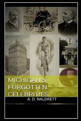 Michigan's Forgotten Celebrities - Naldrett, Alan