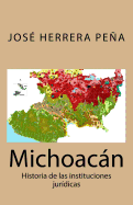 Michoacn: Historia de las instituciones jurdicas