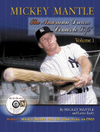 Mickey Mantle: The American Dream Comes to Life: Volume 1
