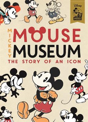 Mickey Mouse Museum: The Story of a Disney Icon - 