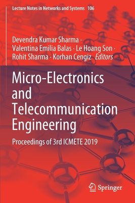 Micro-Electronics and Telecommunication Engineering: Proceedings of 3rd Icmete 2019 - Sharma, Devendra Kumar (Editor), and Balas, Valentina Emilia (Editor), and Son, Le Hoang (Editor)