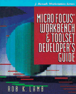 Micro Focus Workbench and Toolset Developer's Guide - Lamb, Ron K, and Lamb, Rob K