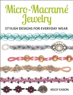 Micro-Macrame Jewelry: Stylish Designs for Everyday Wear