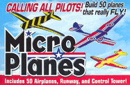 Micro Planes: Build 50 Planes That Really Fly!