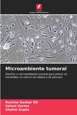 Microambiente tumoral - Sankar Ns, Roshna, and Verma, Saloni, and Gupta, Shalini