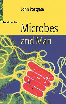 Microbes and Man - Postgate, John