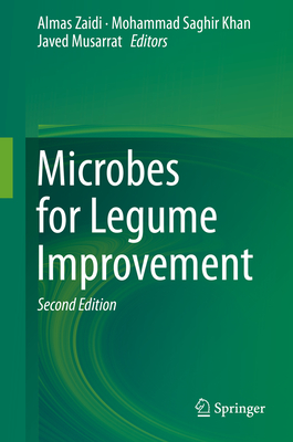 Microbes for Legume Improvement - Zaidi, Almas (Editor), and Khan, Mohammad Saghir (Editor), and Musarrat, Javed (Editor)