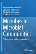 Microbes in Microbial Communities: Ecological and Applied Perspectives