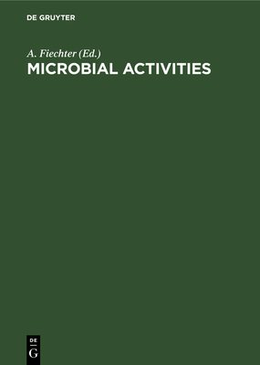 Microbial Activities - Fiechter, A (Editor)