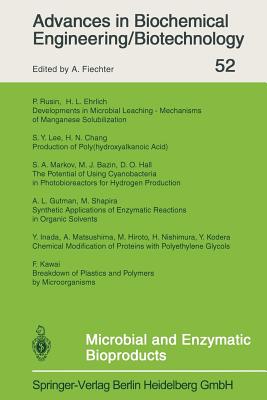 Microbial and Enzymatic Bioproducts - Fiechter, A (Editor), and Hiroto, M (Contributions by), and Nishimura, H (Contributions by)