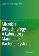 Microbial Biotechnology- A Laboratory Manual for Bacterial Systems