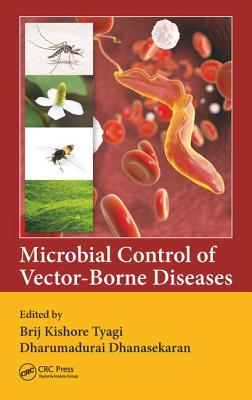 Microbial Control of Vector-Borne Diseases - Tyagi, Brij Kishore (Editor), and Dhanasekaran, Dharumadurai (Editor)